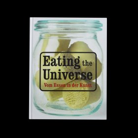 Eating the Universe. Food in Art
