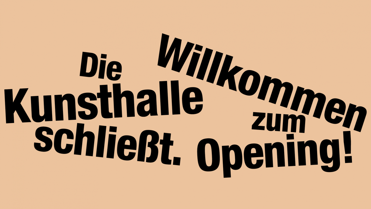 Veranstaltungsreihe
Tschüss – Hallo. Auf dem Weg zur Kunsthalle der Zukunft
14.1.2025 – 10.08.2025