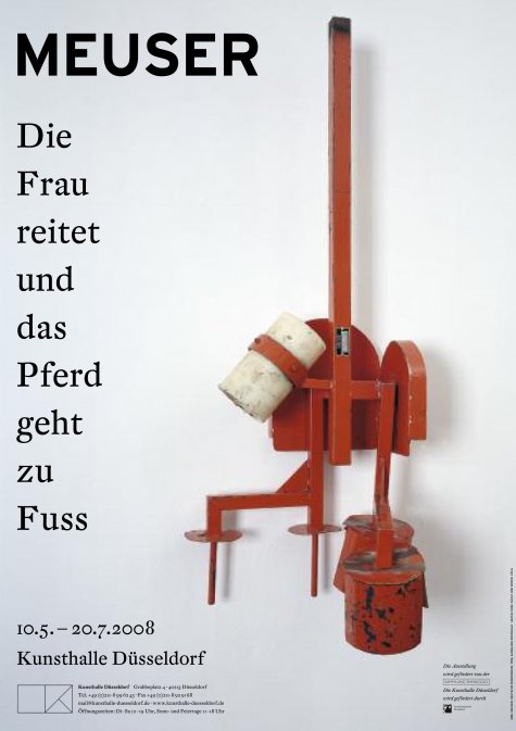 Die Frau reitet und das Pferd geht zu Fuß
Meuser
10.5. – 20.7.2008