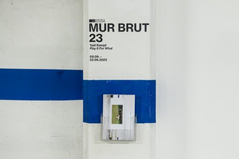 MUR BRUT 23
Yaël Kempf
Play It For What
Foto: Katja Illner