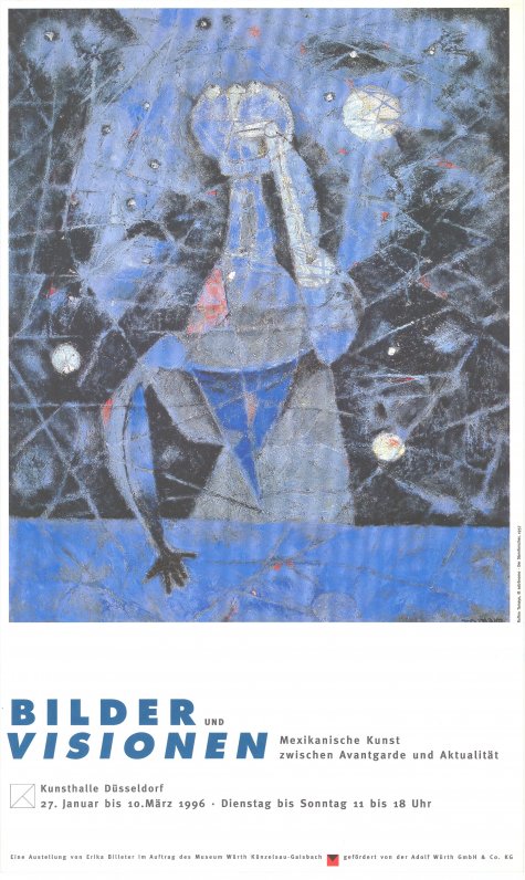 Bilder und Visionen. Mexikanische Kunst zwischen Avantgarde und Aktualität
Miguel Castro Leñero, Helen Escobedo, Julio Galán, Alberto Gironella, Enrique Guzmán, Sergio Hernández, Rocío Maldonado, Carlos Mérida, Rodolfo Nieto, Adolfo Riestra, Vincente Rojo, Rufino Tamayo, Francisco Toledo, Germán Venegas, Nahum B. Zenil
27.1. – 10.3.1996
