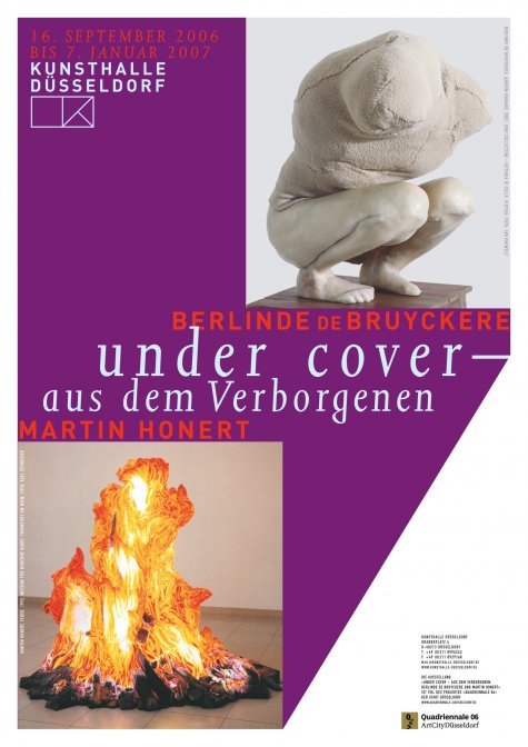 under cover — aus dem Verborgenen
Berlinde De Bruyckere, Martin Honert
16.9.2006 – 7.1.2007