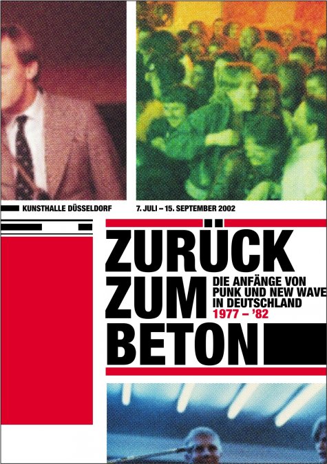 DIE ANFÄNGE VON PUNK UND NEW WAVE IN DEUTSCHLAND 1977-‘82
ZURÜCK ZUM BETON
7.7. – 15.9.2002